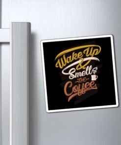 Wake Up Smell The Coffee Magnets - Image 6
