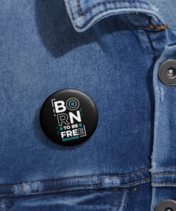Born To Be Free Pin Buttons - Image 4